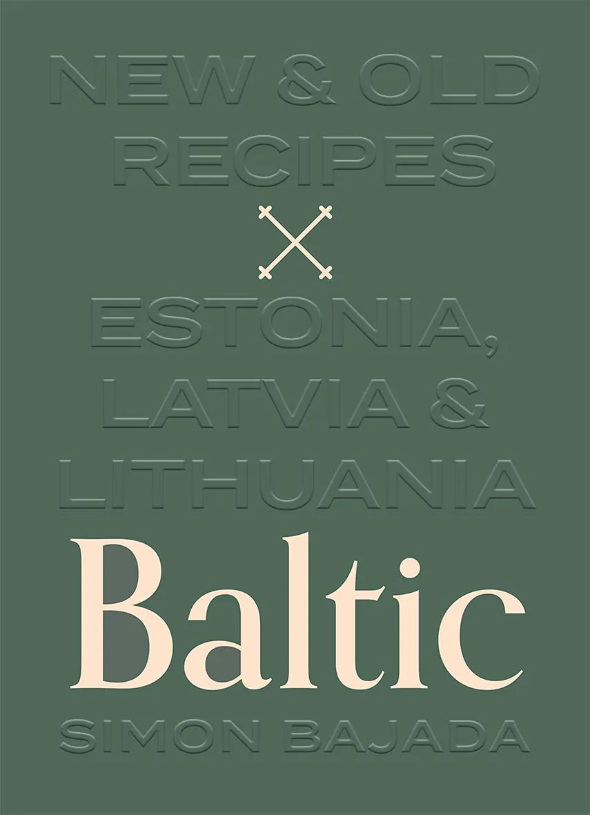 (*NEW ARRIVAL*) (Eastern European) Simon Bajada. Baltic: New & Old Recipes: Estonia, Latvia & Lithuania